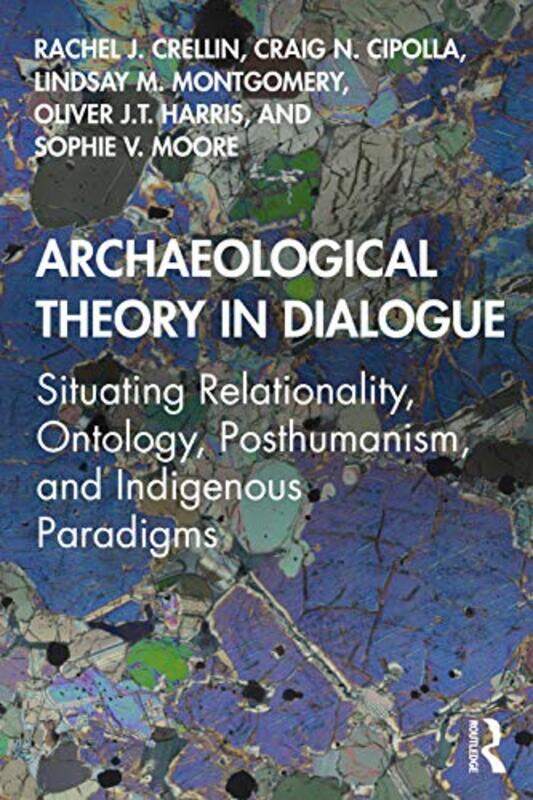 

Archaeological Theory in Dialogue by Roger LuckhurstMike AshleyMichael KerriganMatt CardinDave GolderRuss ThorneRosie Fletcher-Paperback