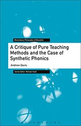 A Critique of Pure Teaching Methods and the Case of Synthetic Phonics by Andrew Durham University, UK Davis-Paperback