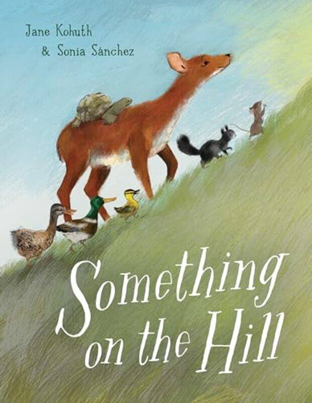 

Something on the Hill by Jane KohuthSonia Sanchez-Hardcover