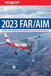 Far/Aim 2023: Federal Aviation Regulations/Aeronautical Information Manual Paperback by Federal Aviation Administration (FAA)/Aviation Supplies & Academics (Asa)