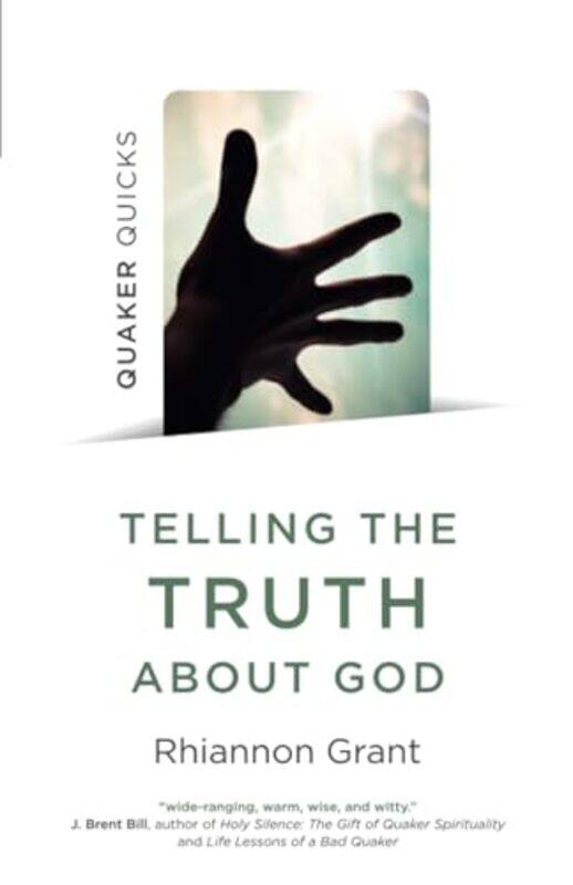 

Quaker Quicks Telling the Truth About God by Equipo Espacio-Paperback