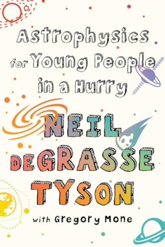 

Astrophysics for Young People in a Hurry by Neil American Museum of Natural History deGrasse Tyson-Hardcover