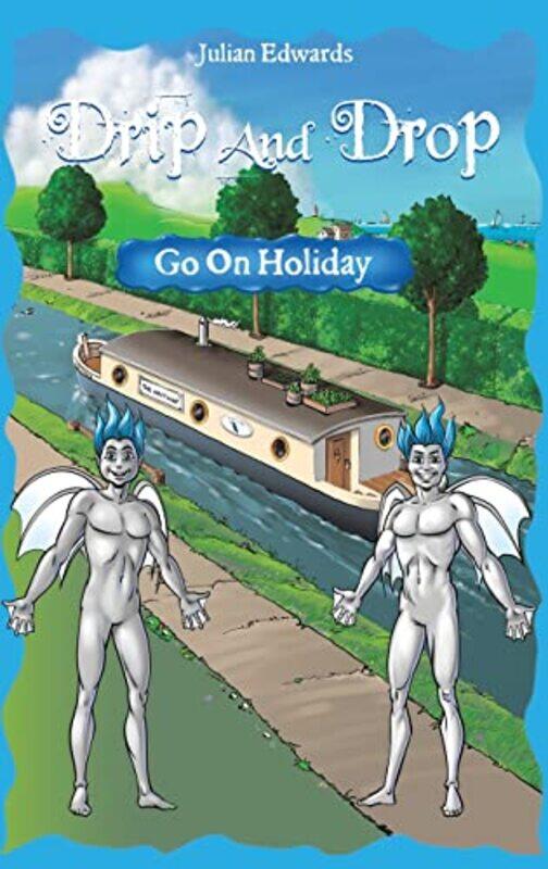 

Drip And Drop Goes On Holiday by Julian Edwards-Hardcover