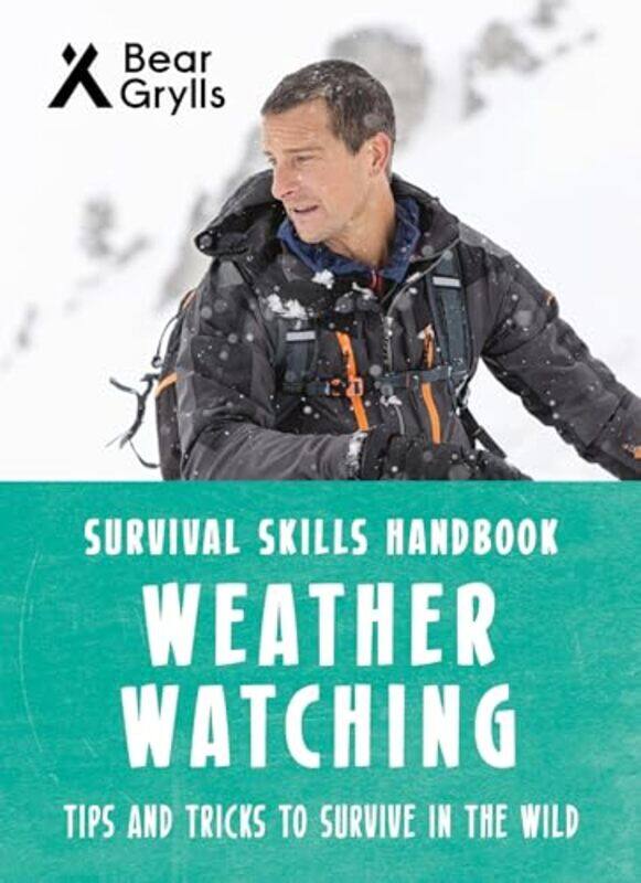 

Bear Grylls Survival Skills Weather Watching by Nate PalinRob HartmanNSCA -National Strength Conditioning Association-Paperback