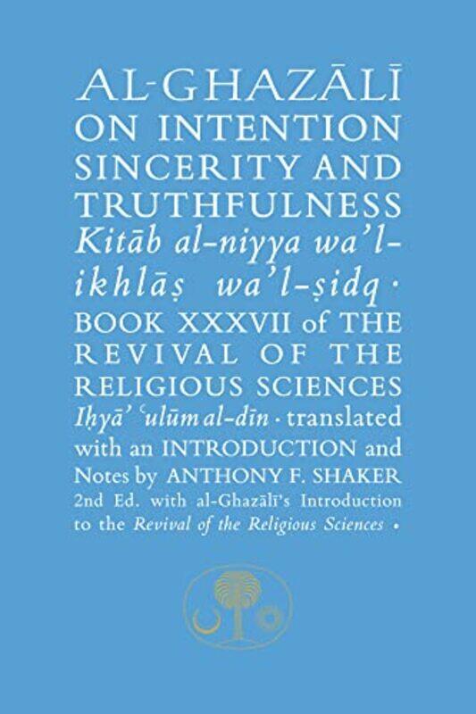 

AlGhazali on Intention Sincerity and Truthfulness by Richard K Professor SUNY Stony Brook LarsonKimiko Assistant Professor University of California Be