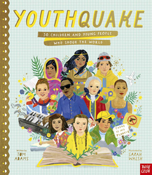 YouthQuake: 50 Children and Young People Who Shook the World, Hardcover Book, By: Tom Adams