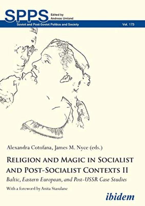 

Religion and Magic in Socialist and PostSocialist Contexts II by Alexandra CotofanaJames M NyceAndreas Umland-Paperback