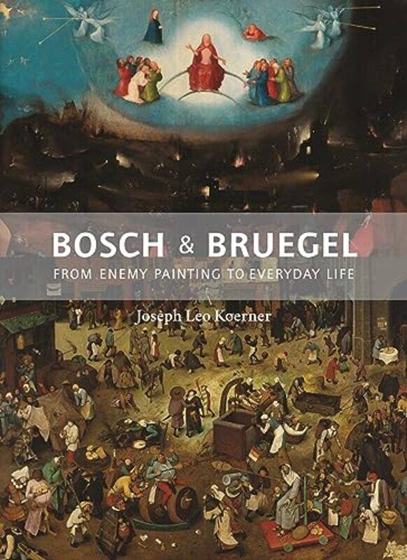 

Bosch and Bruegel by Joseph Leo Koerner-Hardcover