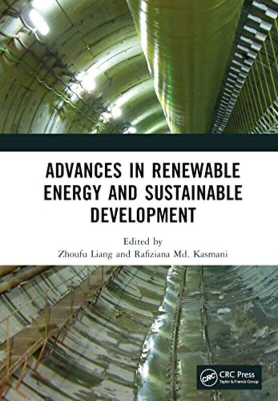 

Advances In Renewable Energy And Sustainable Development by Zhoufu (Nanning Normal University, China) LiangRafiziana Md (Universiti Teknologi Malaysia