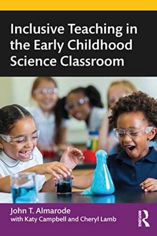 

Inclusive Teaching in the Early Childhood Science Classroom by Susan MayesLauren Ellis-Paperback