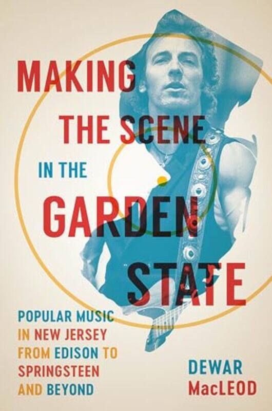 

Making the Scene in the Garden State by Dewar MacLeod-Hardcover