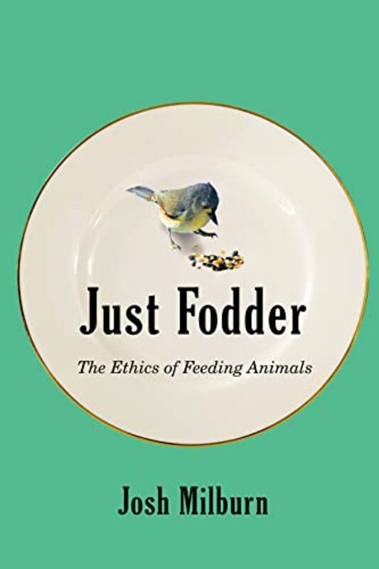 Just Fodder by Josh Milburn-Paperback