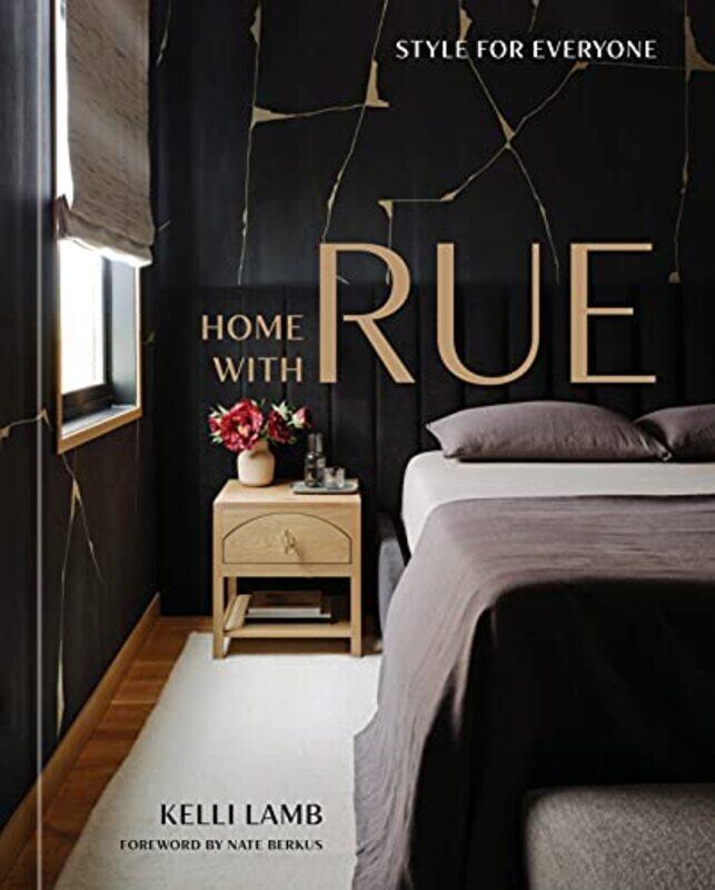 

Home With Rue Style For Everyone An Interior Design Book By Lamb, Kelli - Berkus, Nate Hardcover