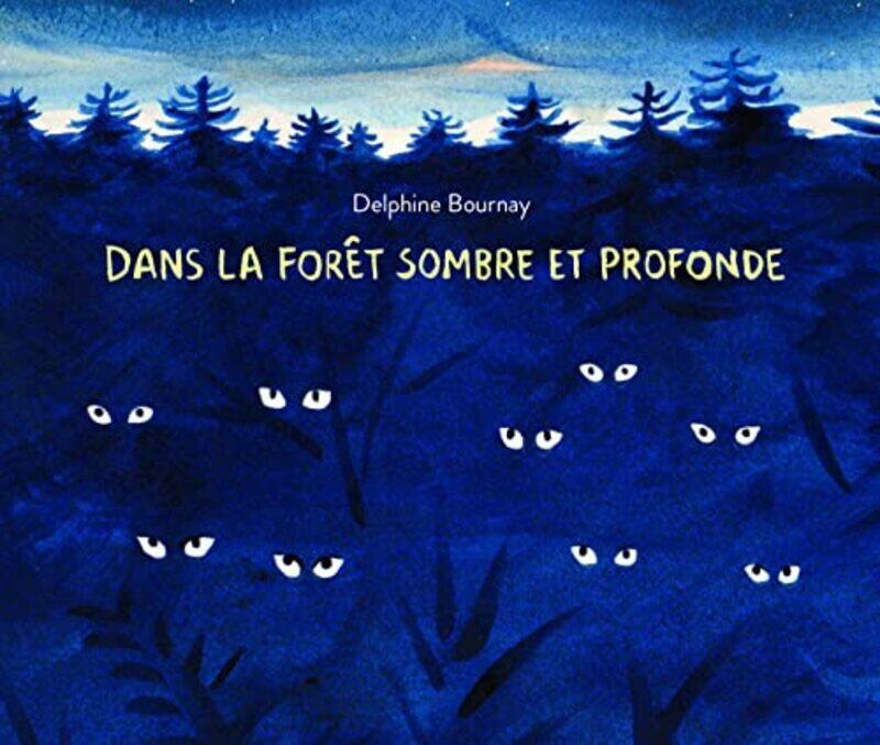 

DANS LA FORET SOMBRE ET PROFONDE , Paperback by BOURNAY DELPHINE