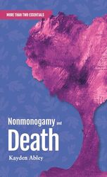 Nonmonogamy and Death by Kayden Abley -Paperback