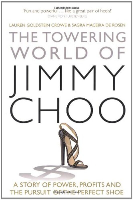 The Towering World of Jimmy Choo: A Story of Power, Profits and the Pursuit of the Perfect Shoe, Paperback Book, By: Lauren Goldstein Crowe