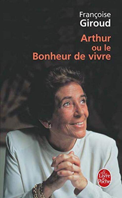 

Arthur, ou, Le bonheur de vivre,Paperback,By:Francois Giroud