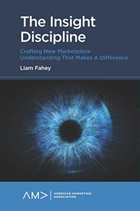 

The Insight Discipline by Liam Leadership Forum, USA Fahey-Paperback