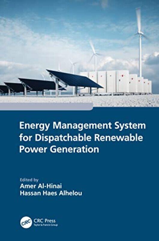 

Energy Management System For Dispatchable Renewable Power Generation by Amer Al-HinaiHassan Haes (Monash University, Australia) Alhelou-Hardcover