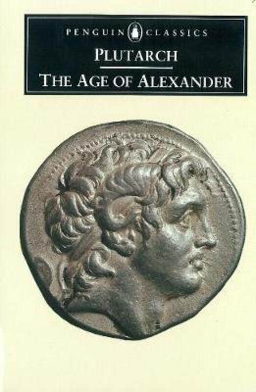 

The Age of Alexander: Nine Greek Lives (Penguin Classics, L286).paperback,By :Plutarch