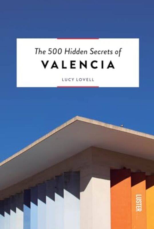 

The 500 Hidden Secrets of Valencia by Lucy Lovell -Paperback