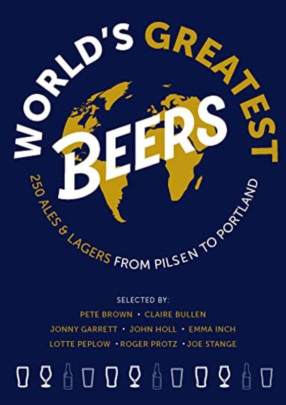 

Worlds Greatest Beers by Roger ProtzEmma InchJonny GarrettJoe StangeClaire BullenJohn HallLotte Peplow-Paperback