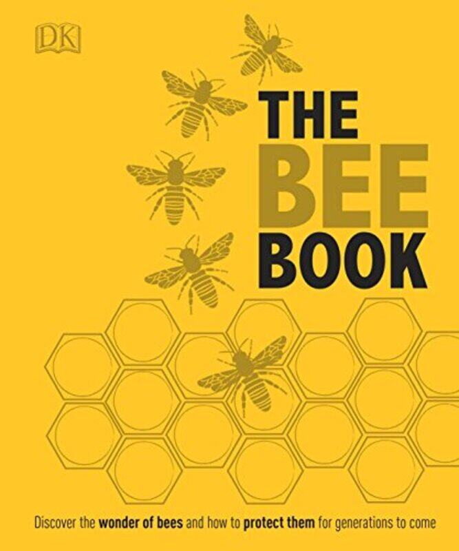 

The Bee Book: Discover the Wonder of Bees and How to Protect Them for Generations to Come , Hardcover by DK - Tennant, Emma - Chadwick, Fergus