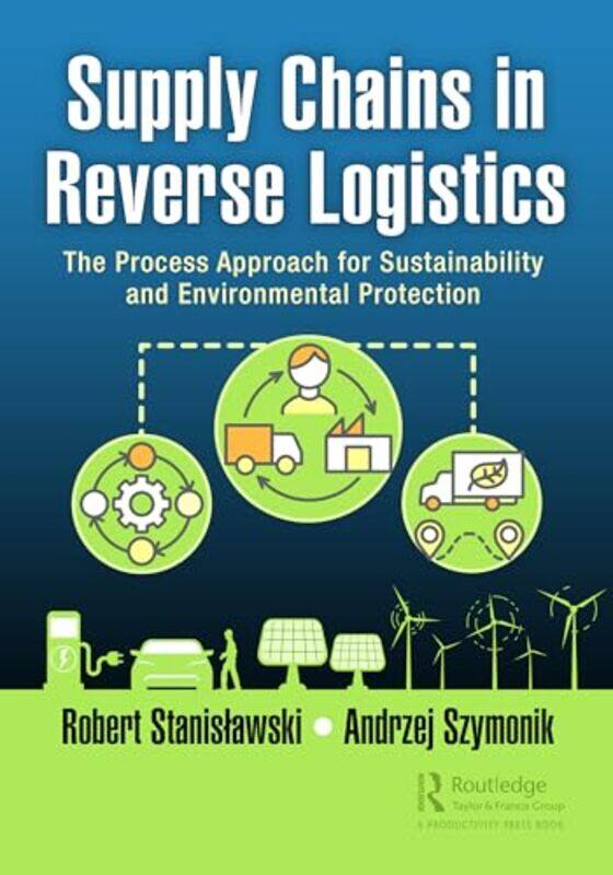 

Supply Chains in Reverse Logistics by Robert StanislawskiAndrzej Szymonik-Paperback