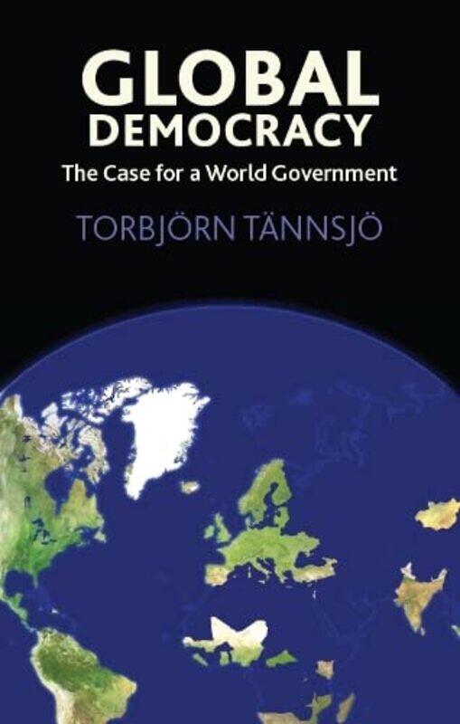 

Global Democracy by Torbjorn Tannsjo-Paperback