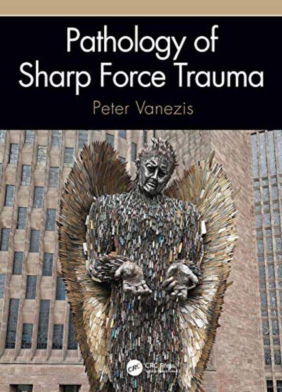 

Pathology of Sharp Force Trauma by Peter Queen Mary University of London, England, UK Vanezis-Hardcover