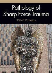Pathology of Sharp Force Trauma by Peter Queen Mary University of London, England, UK Vanezis-Hardcover