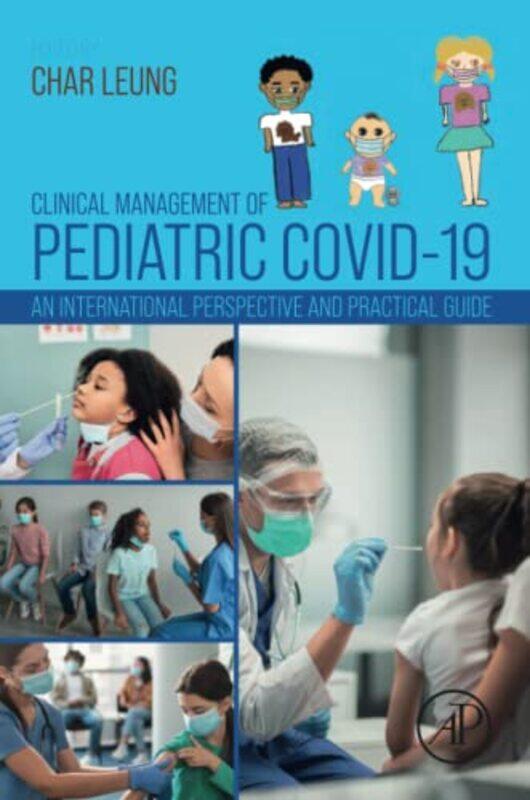 

Clinical Management of Pediatric COVID19 by Char Researcher, University of Hong Kong and Honorary Fellow, Deakin University Leung-Paperback