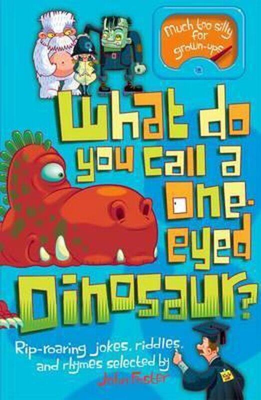 

What Do You Call a One-Eyed Dinosaur, Paperback Book, By: John Foster