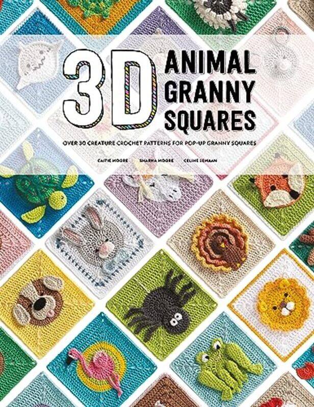 

3D Animal Granny Squares: Over 30 creature crochet patterns for pop-up granny squares,Paperback by Semaan, Celine - Moore, Sharna - Moore, Caitie