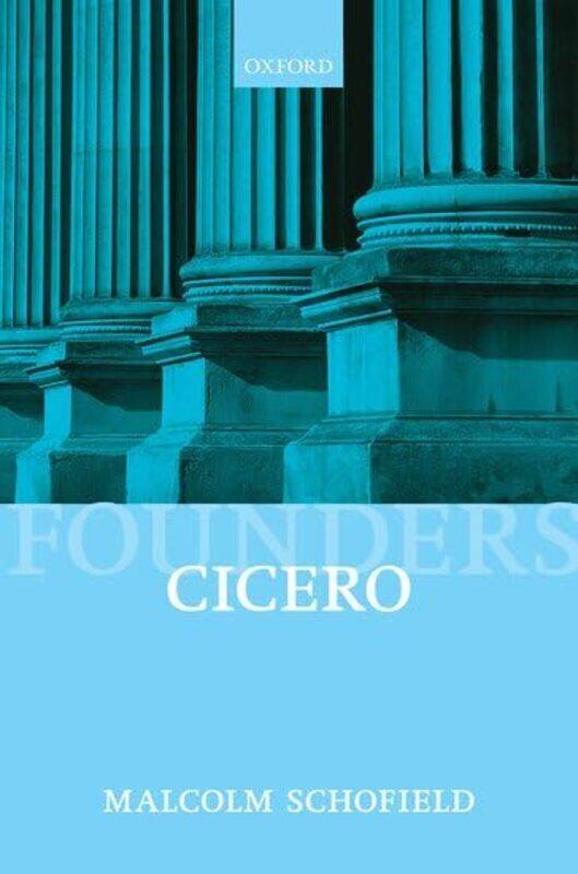 

Cicero by Malcolm Emeritus Professor of Ancient Philosophy, University of Cambridge, and Fellow of St Johns College Schofield-Paperback