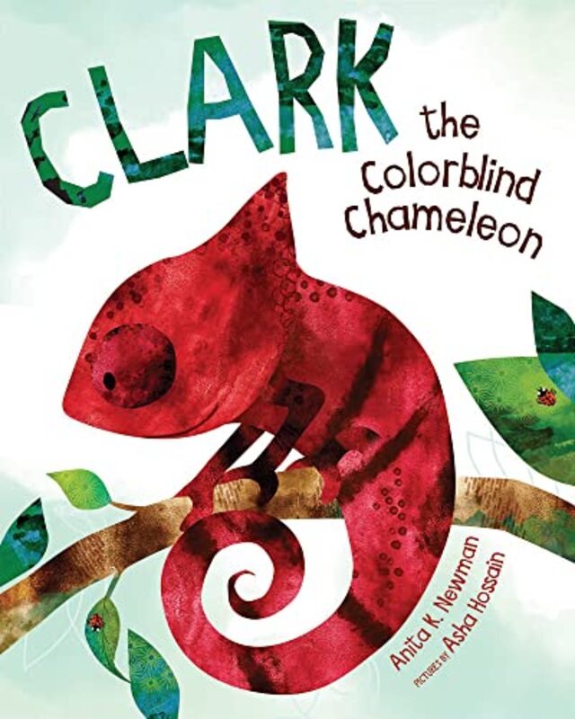 Clark the Colorblind Chameleon by Asha HossainAnita K Newman-Hardcover