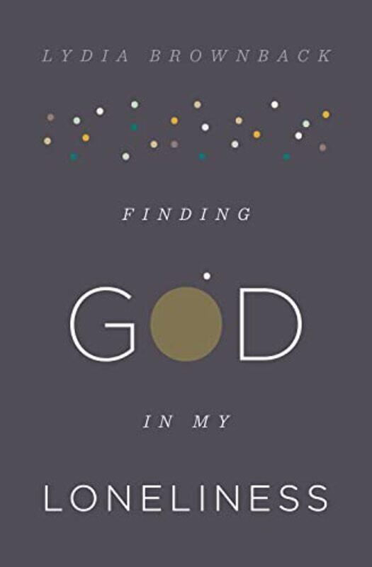 

Finding God in My Loneliness by Lydia Brownback-Paperback