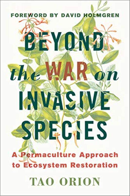 

Beyond the War on Invasive Species by Tao Orion-Paperback