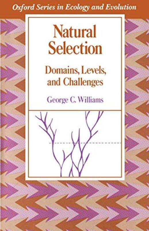 Natural Selection Domains Levels and Challenges by George C Professor of Ecology and Evolution, Professor of Ecology and Evolution, State University of New York at Stony Brook Williams-Paperback