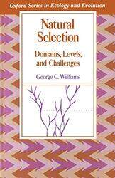 Natural Selection Domains Levels and Challenges by George C Professor of Ecology and Evolution, Professor of Ecology and Evolution, State University of New York at Stony Brook Williams-Paperback