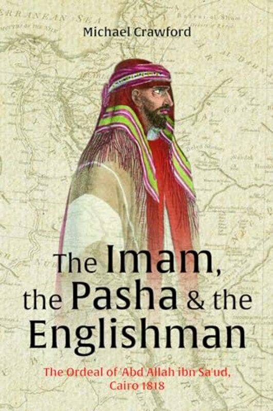 

The Imam, The Pasha & The Englishman by -Hardcover