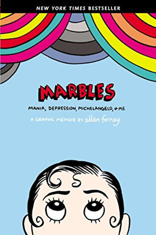 Marbles: Mania, Depression, Michelangelo, and Me: A Graphic Memoir,Paperback by Forney, Ellen