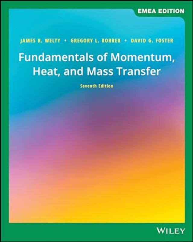 

Fundamentals of Momentum Heat and Mass Transfer EMEA Edition by Robert BurleighWendell Minor-Paperback