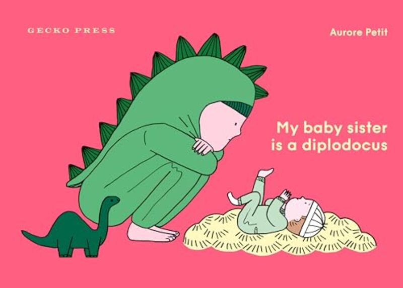 My Baby Sister Is a Diplodocus by Aurore PetitAurore Petit-Hardcover