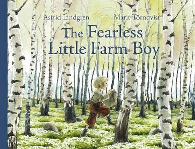 

The Fearless Little Farm Boy by Astrid LindgrenMarit ToernqvistPolly Lawson-Hardcover
