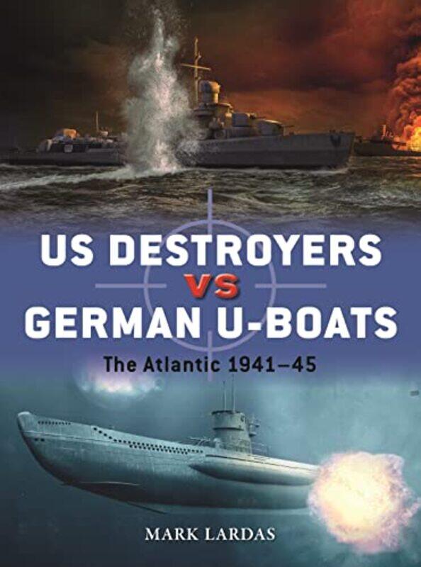 

Us Destroyers Vs German Uboats by Mark LardasIan (Illustrator) Palmer-Paperback