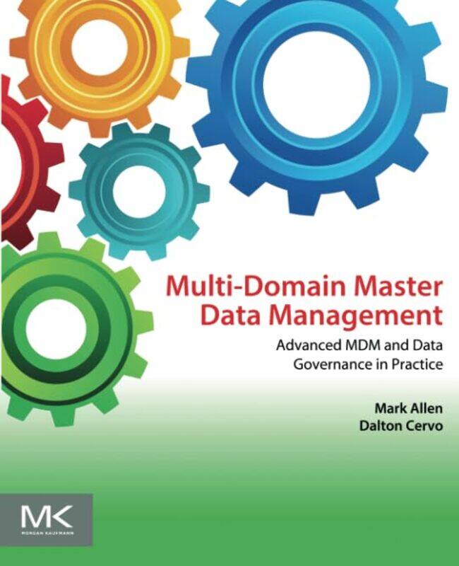 

MultiDomain Master Data Management by Mark Manager, Enterprise Data Governance, WellPoint, Inc, Colorado, USA AllenDalton Founder of Data Gap Consulti