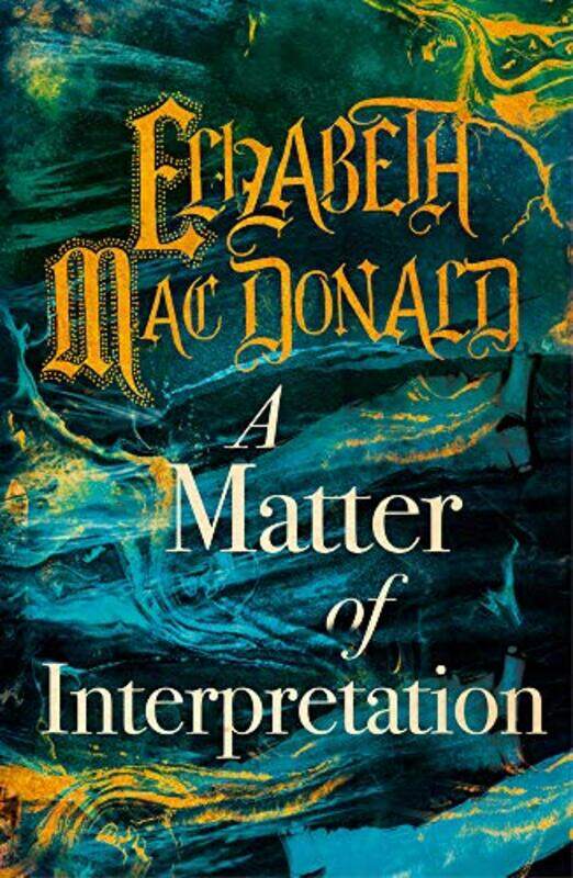 

A Matter of Interpretation by Elizabeth Mac Donald-Paperback