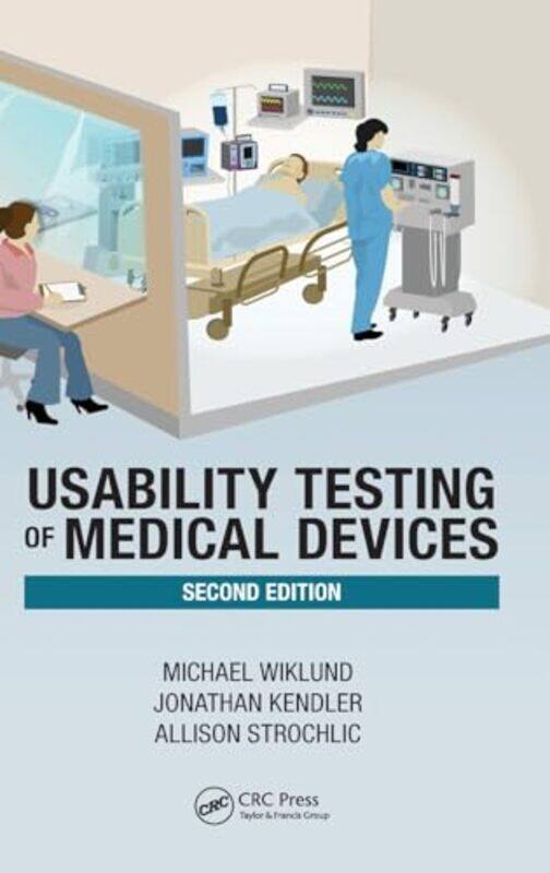 

Usability Testing Of Medical Devices By P.E. Michael E. Ul...Hardcover