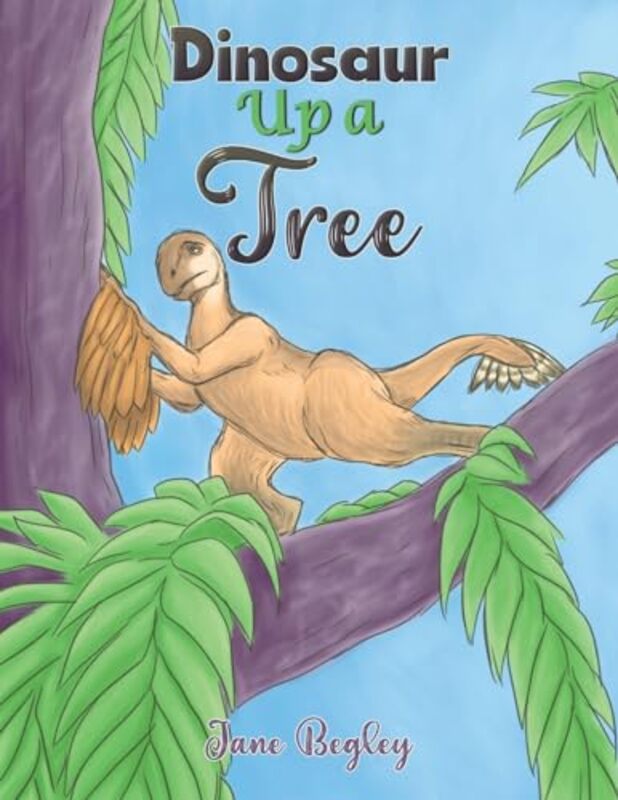 Dinosaur Up a Tree by Jane Begley-Paperback